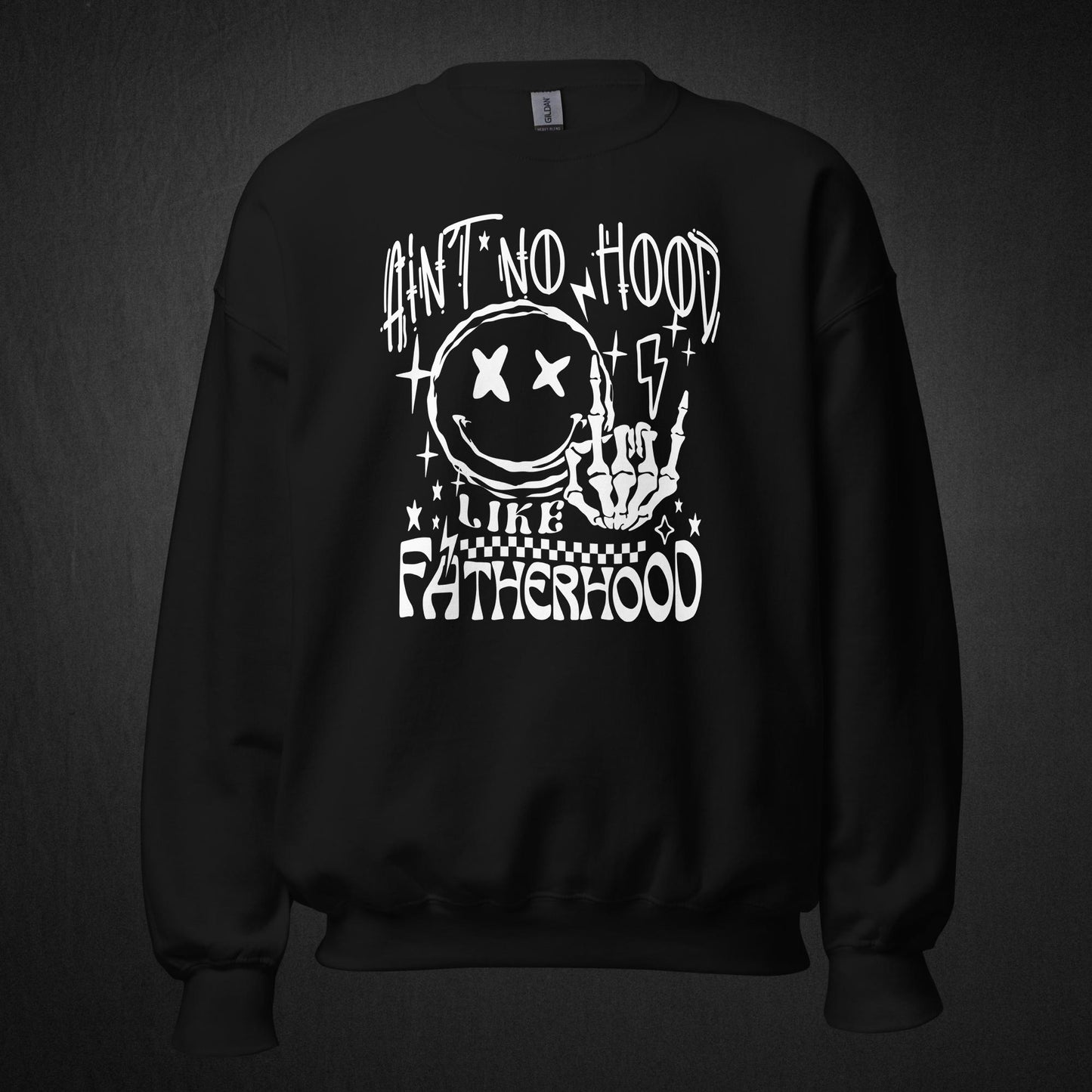 Ain't No Hood Like Fatherhood - Sweatshirt