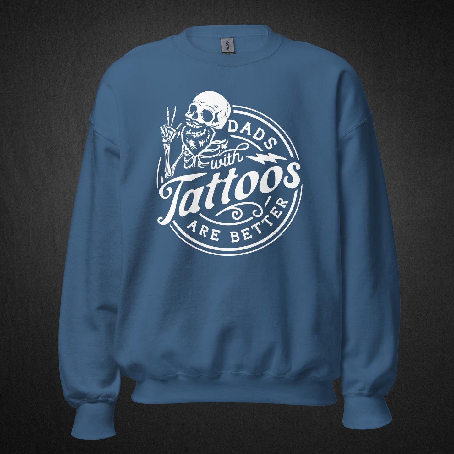 Dads with tattoos are better - Sweatshirt