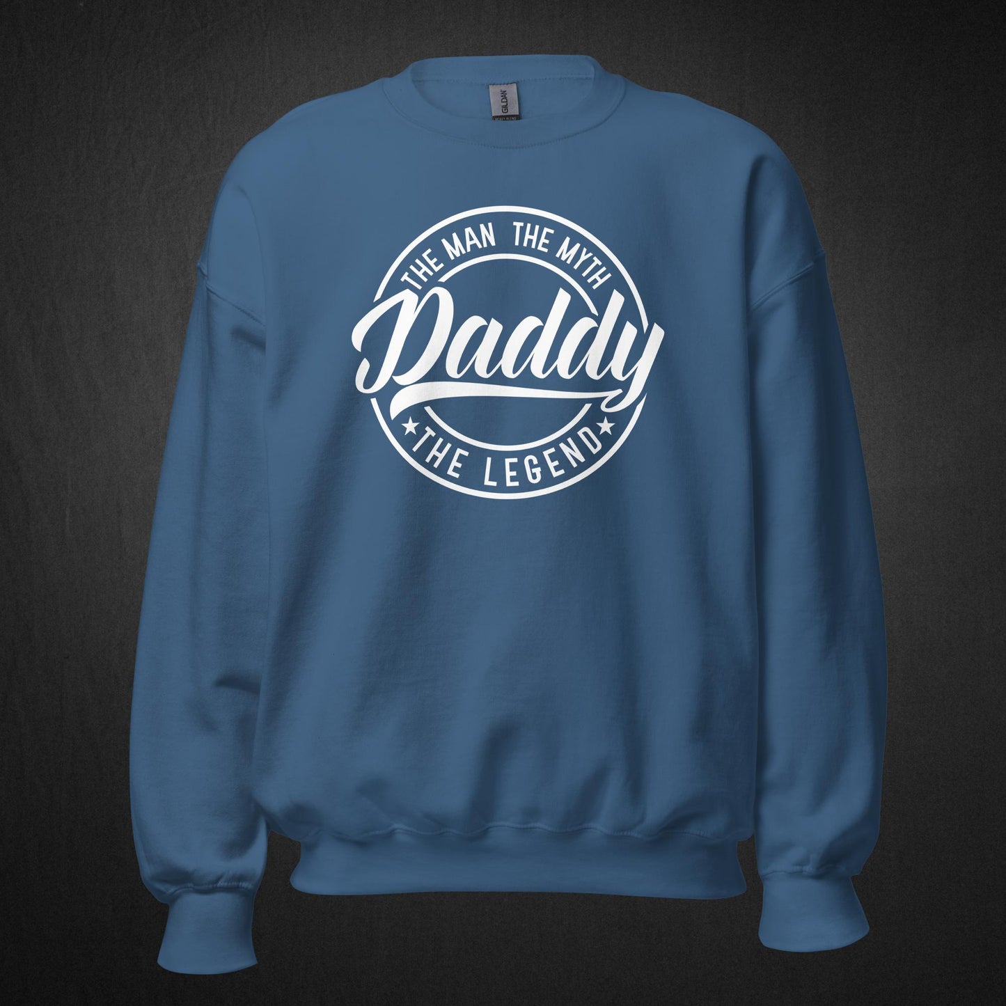 The Man, The Myth, Daddy - Sweatshirt