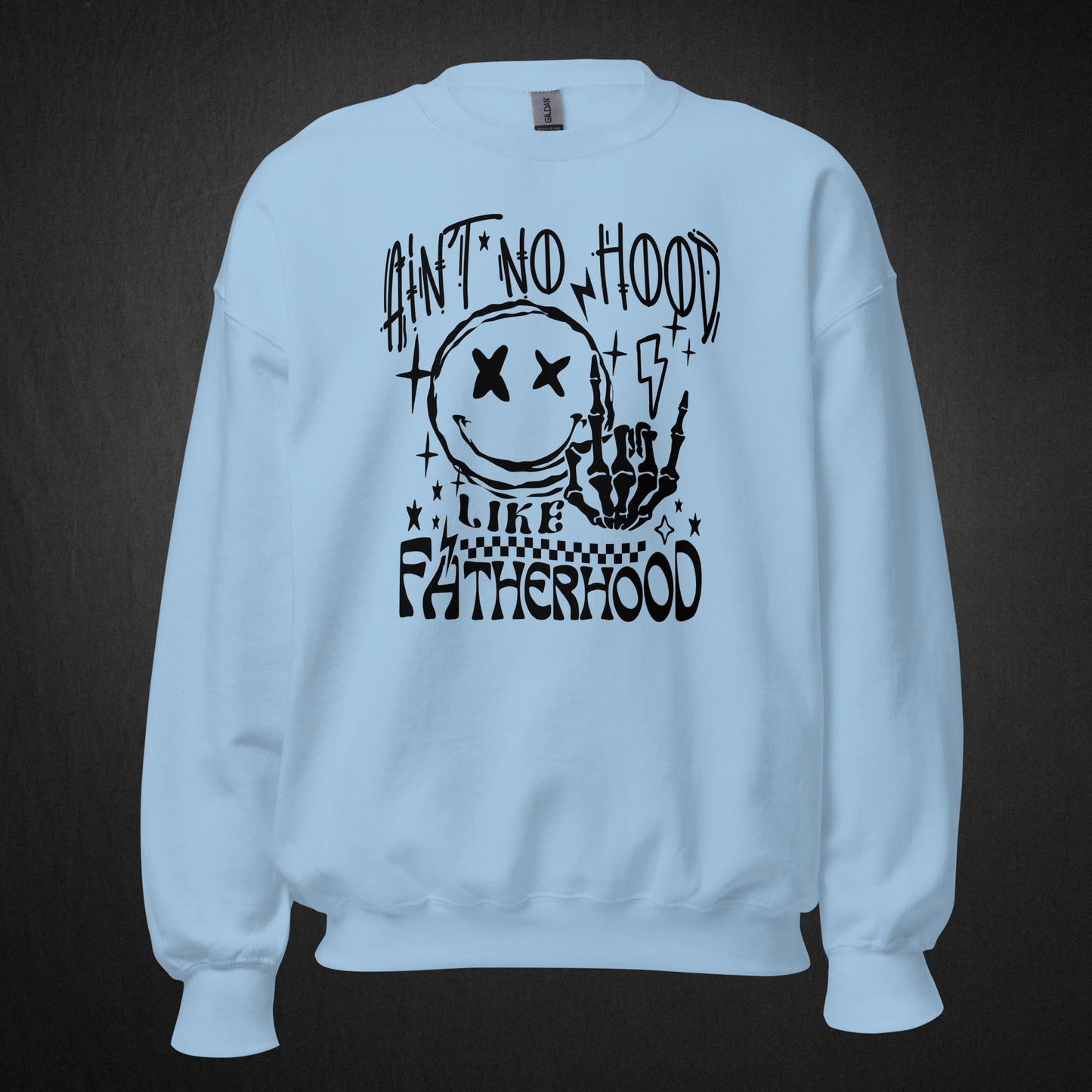 Ain't No Hood Like Fatherhood - Sweatshirt