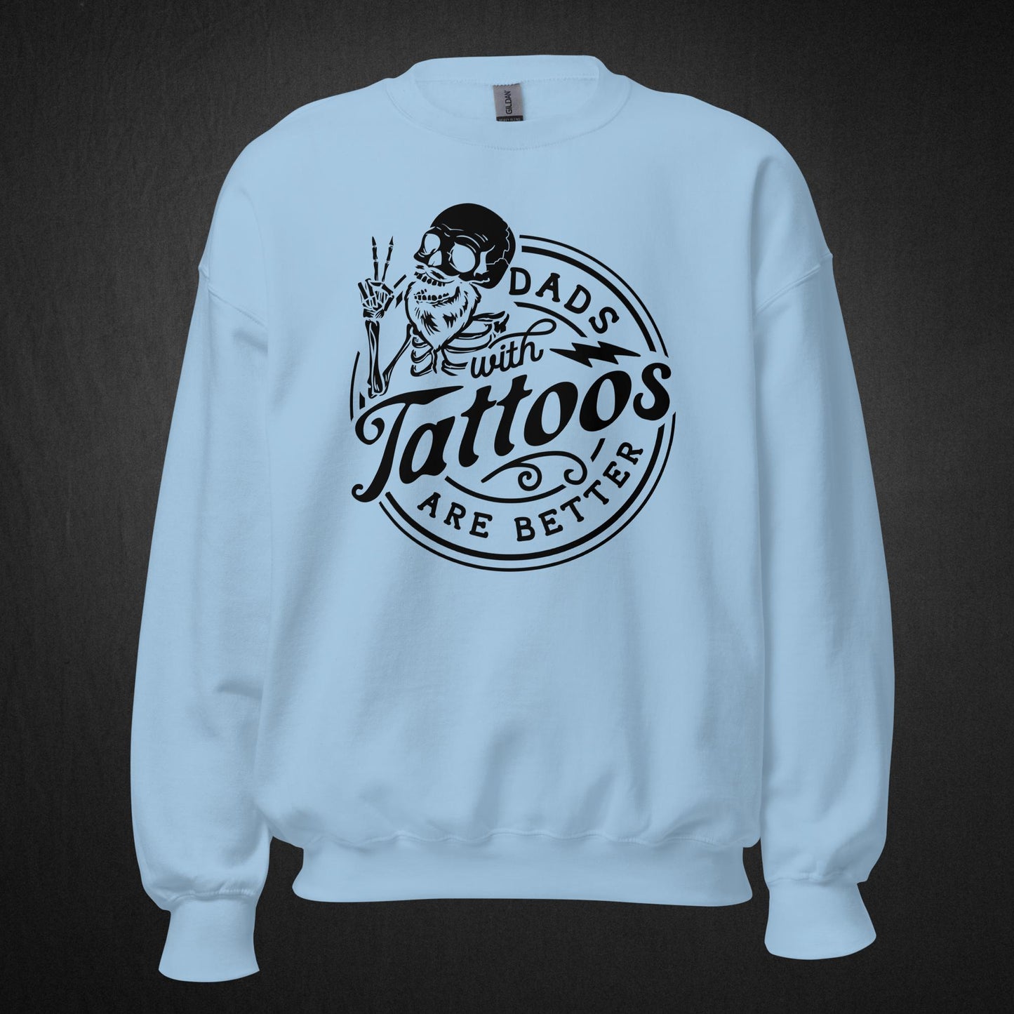 Dads with tattoos are better - Sweatshirt