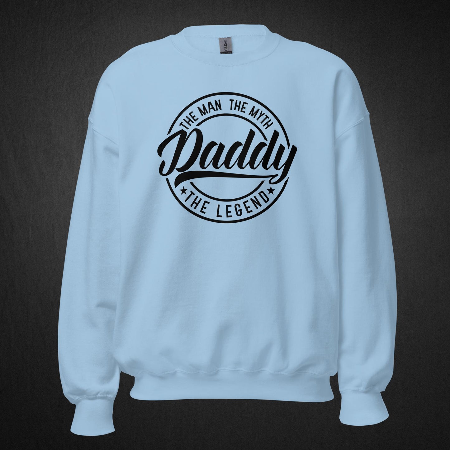 The Man, The Myth, Daddy - Sweatshirt