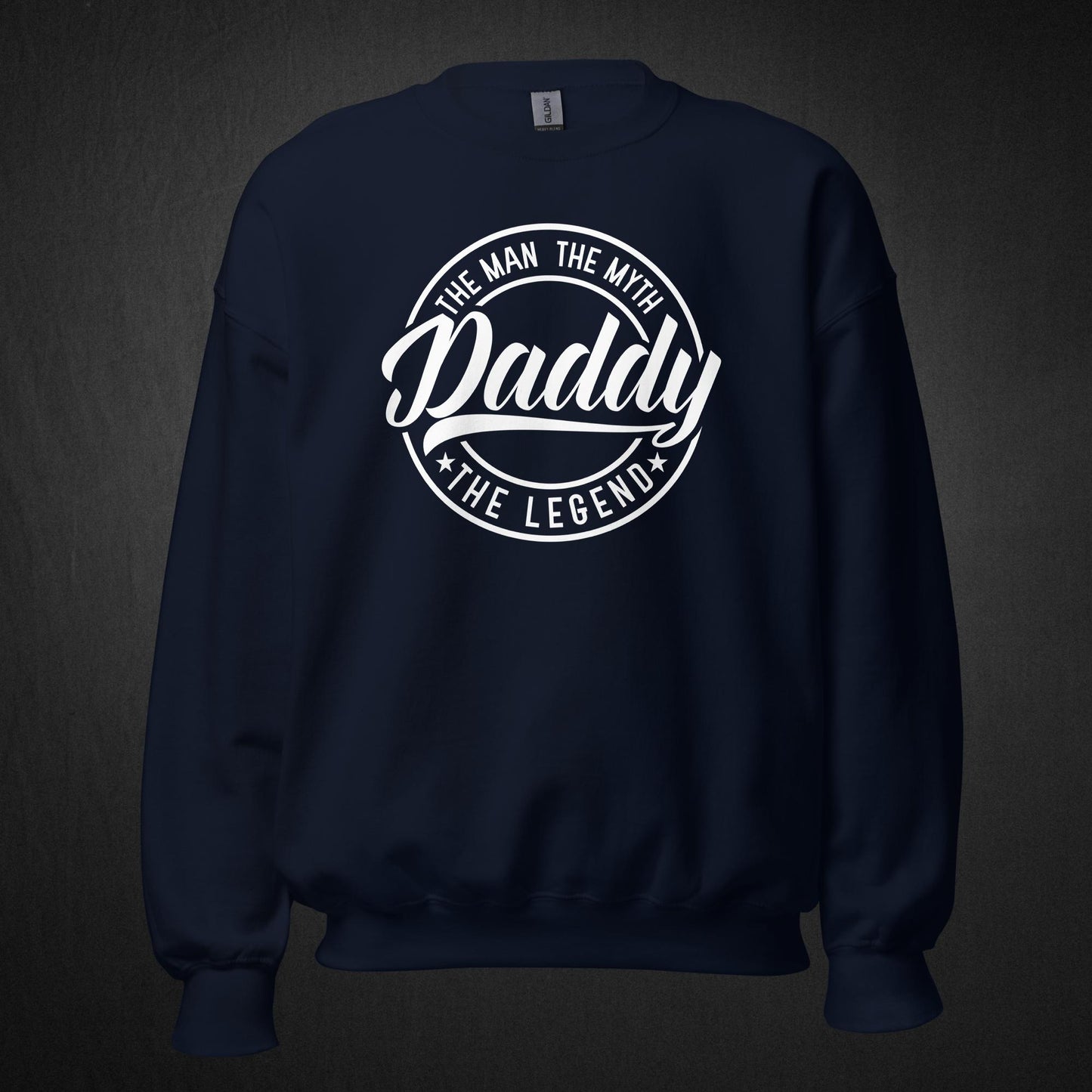 The Man, The Myth, Daddy - Sweatshirt