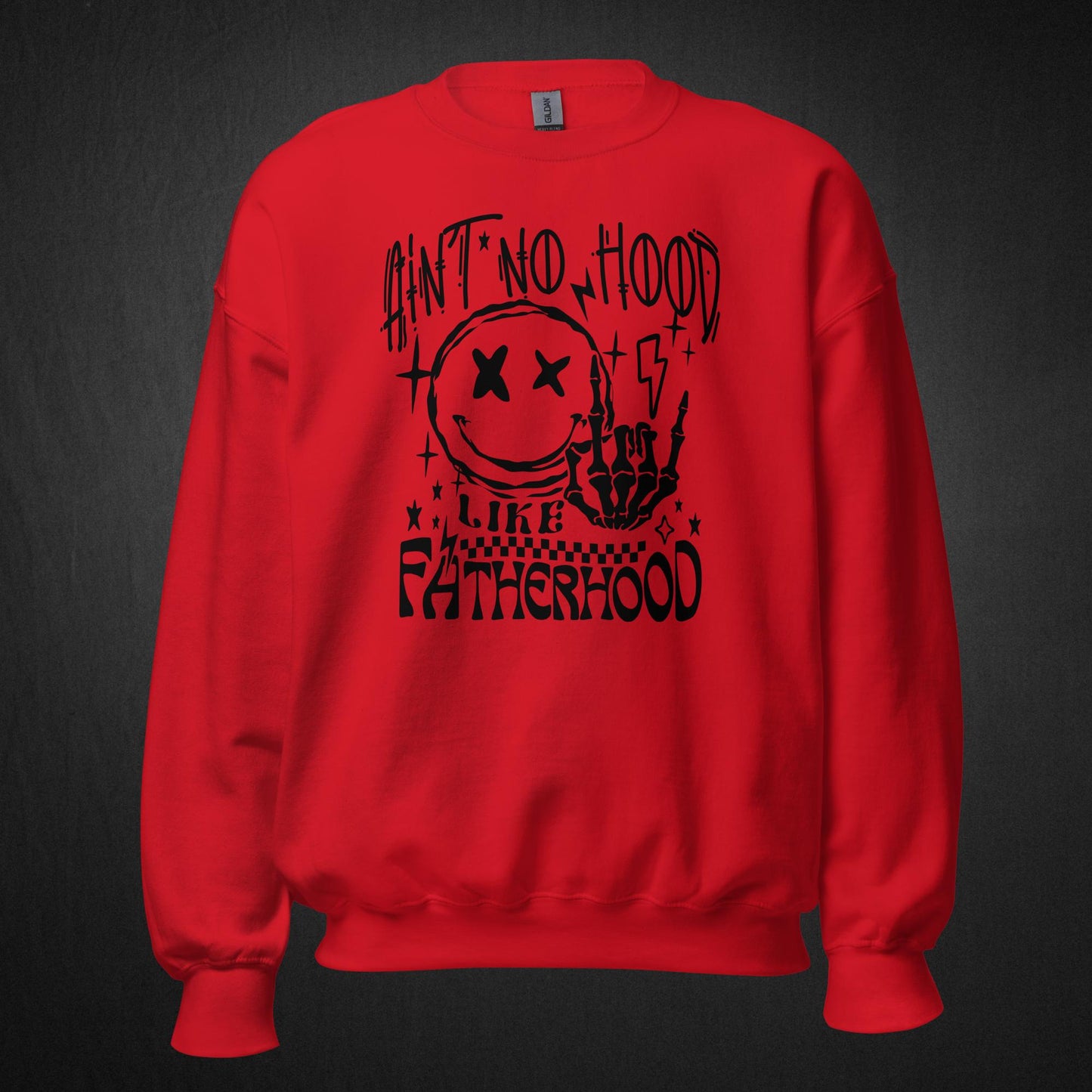 Ain't No Hood Like Fatherhood - Sweatshirt