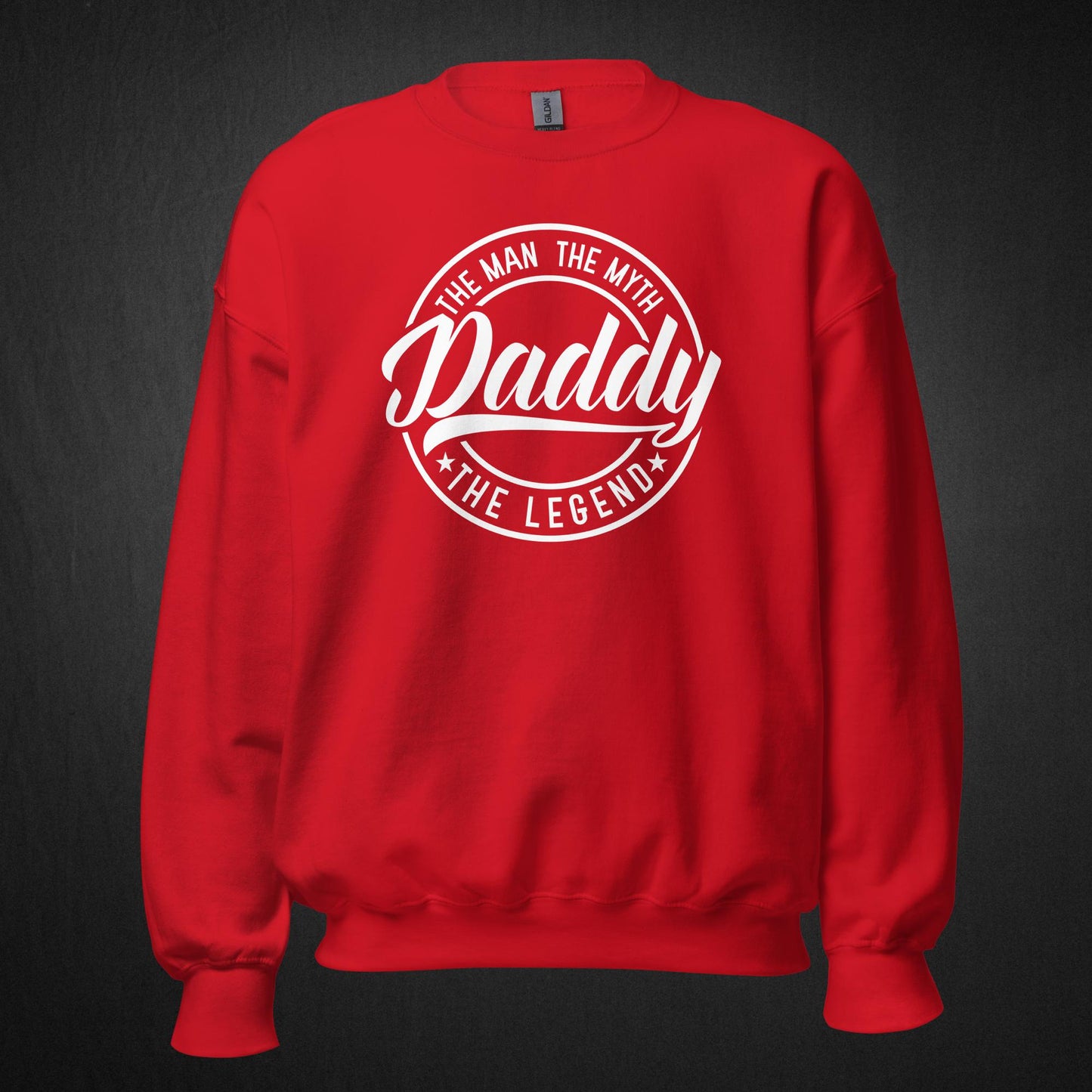 The Man, The Myth, Daddy - Sweatshirt