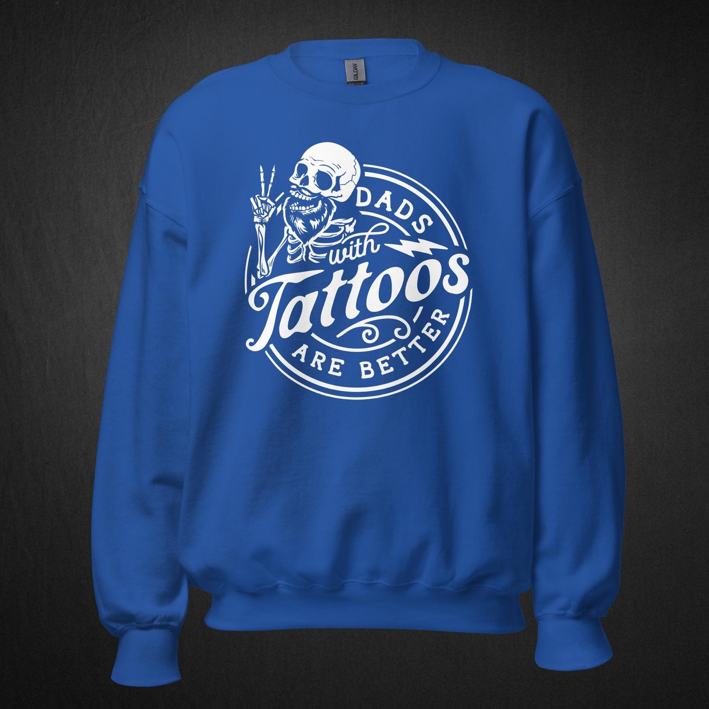 Dads with tattoos are better - Sweatshirt