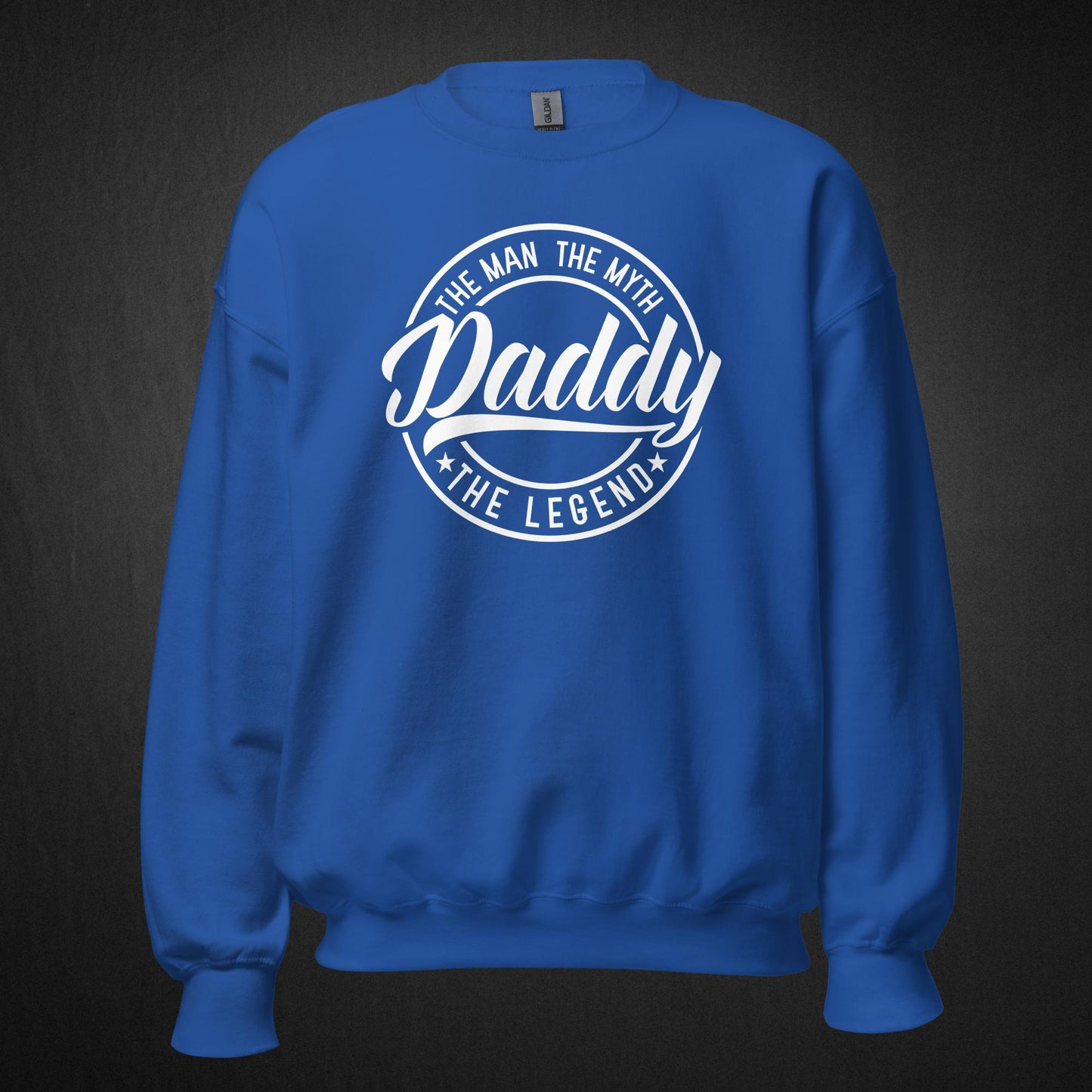 The Man, The Myth, Daddy - Sweatshirt