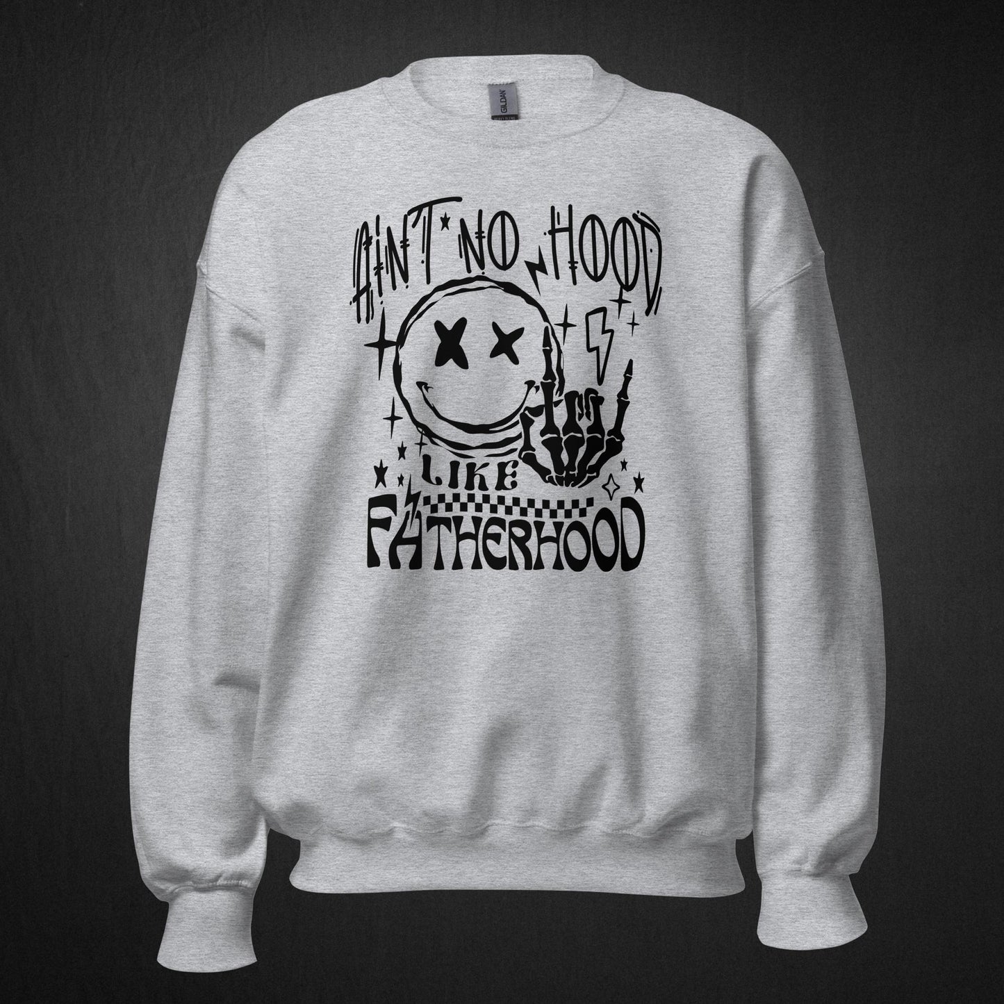 Ain't No Hood Like Fatherhood - Sweatshirt