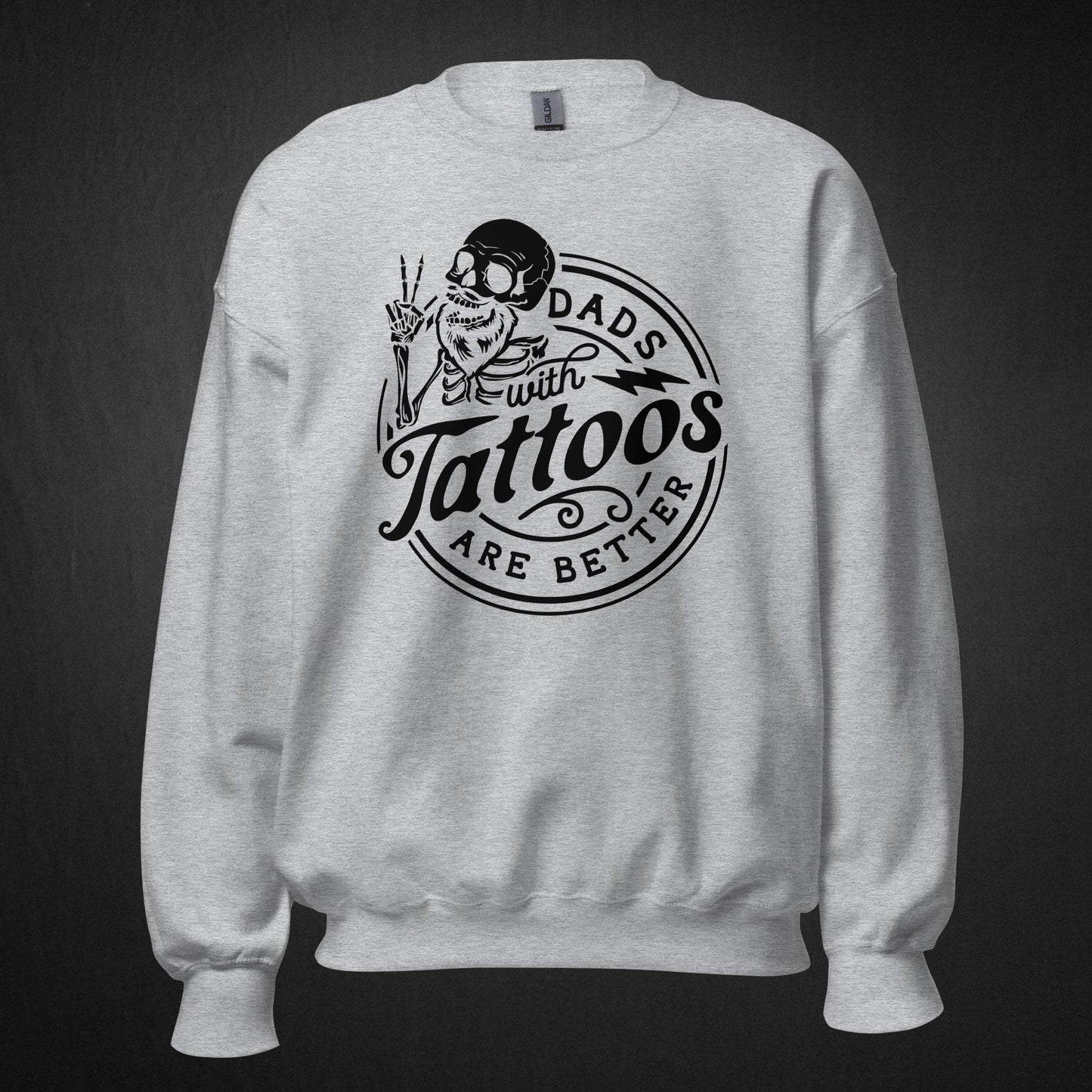 Dads with tattoos are better - Sweatshirt