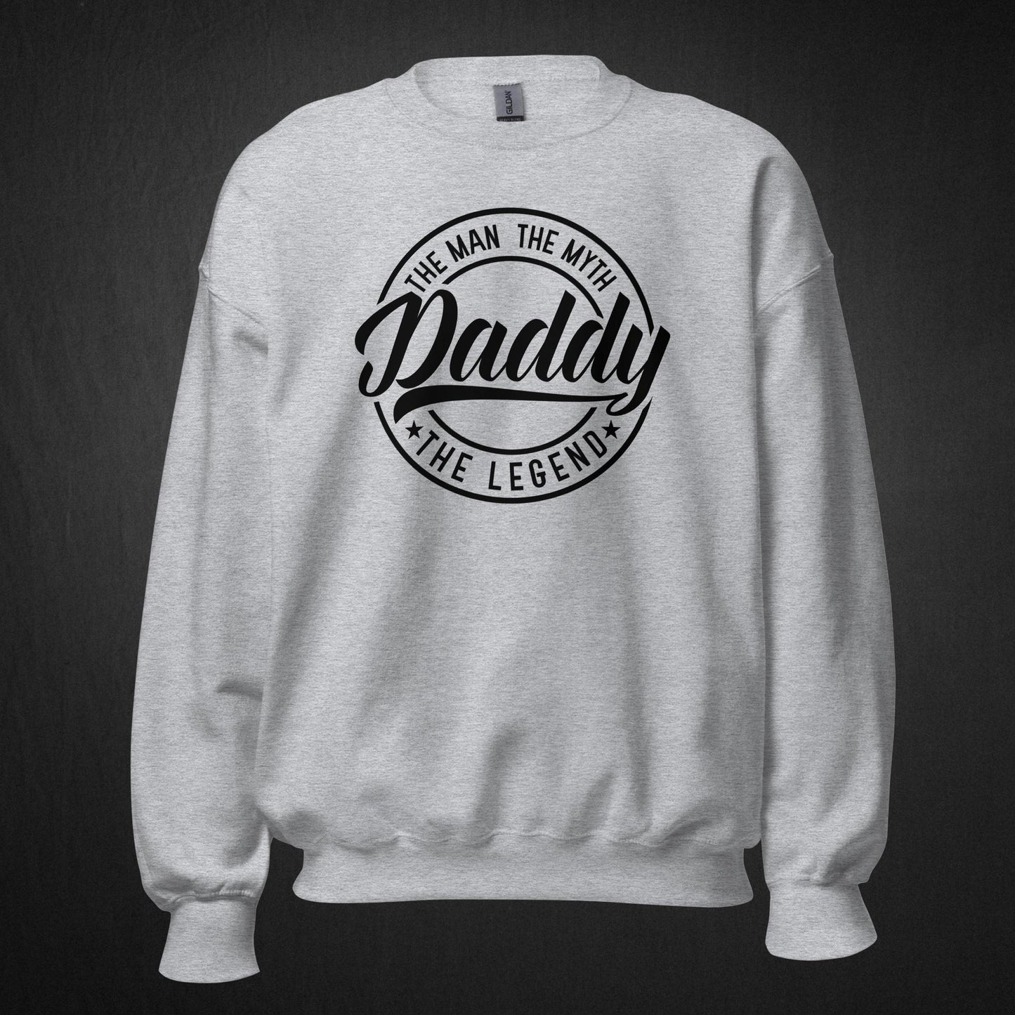 The Man, The Myth, Daddy - Sweatshirt