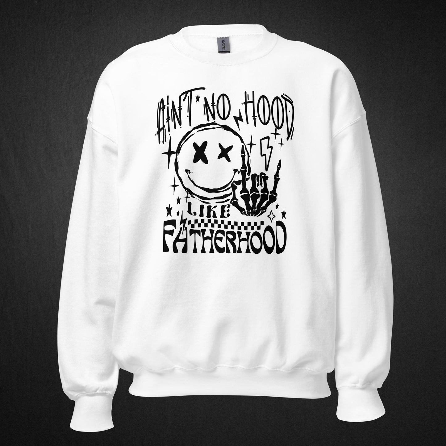 Ain't No Hood Like Fatherhood - Sweatshirt