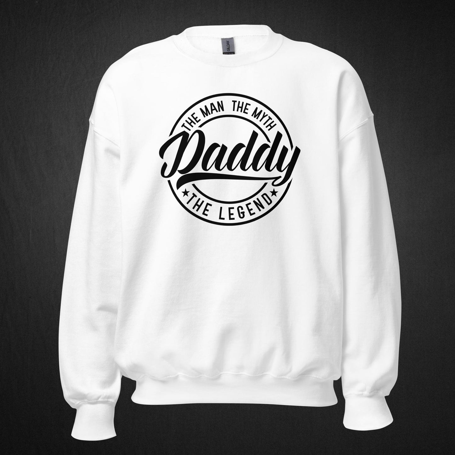 The Man, The Myth, Daddy - Sweatshirt