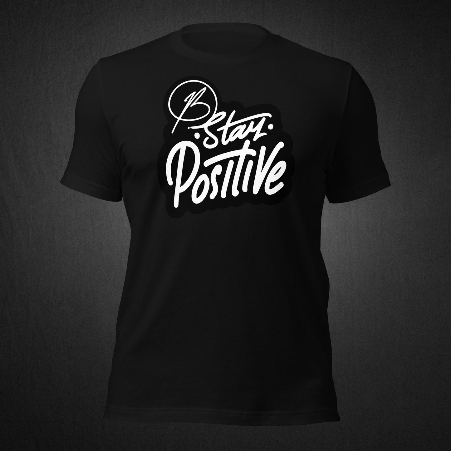 Stay Positive - T-shirt