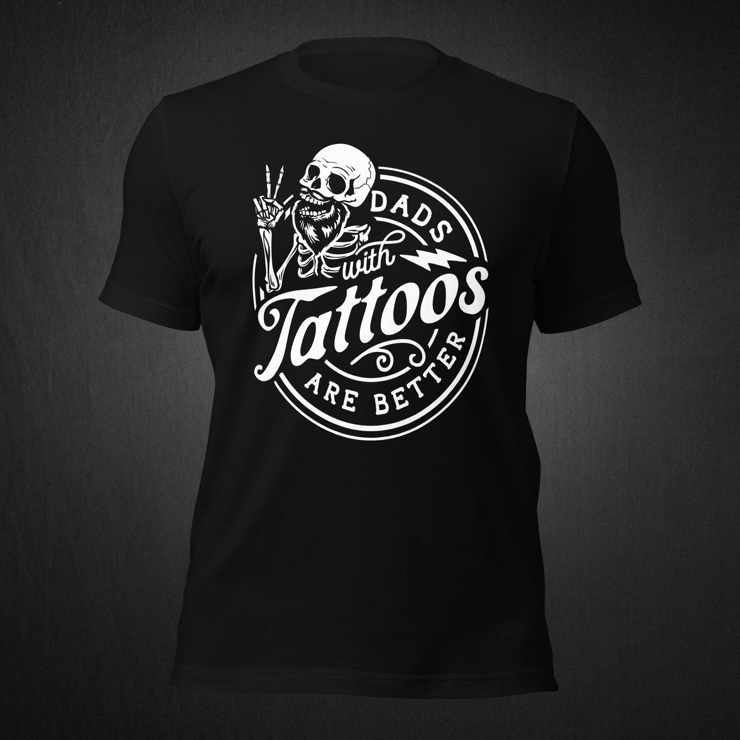 Dads with tattoos are better - T-shirt