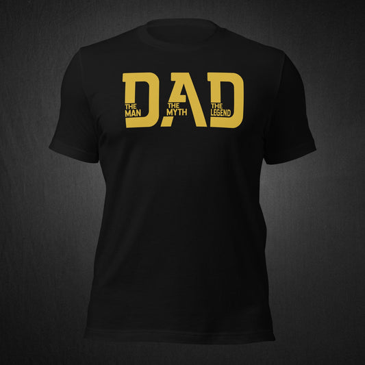 DAD - The Man, The Myth, The Legend - T-shirt