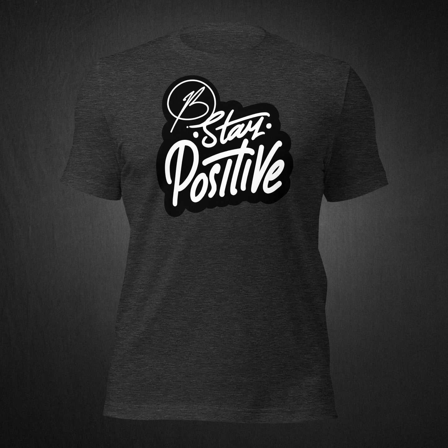 Stay Positive - T-shirt