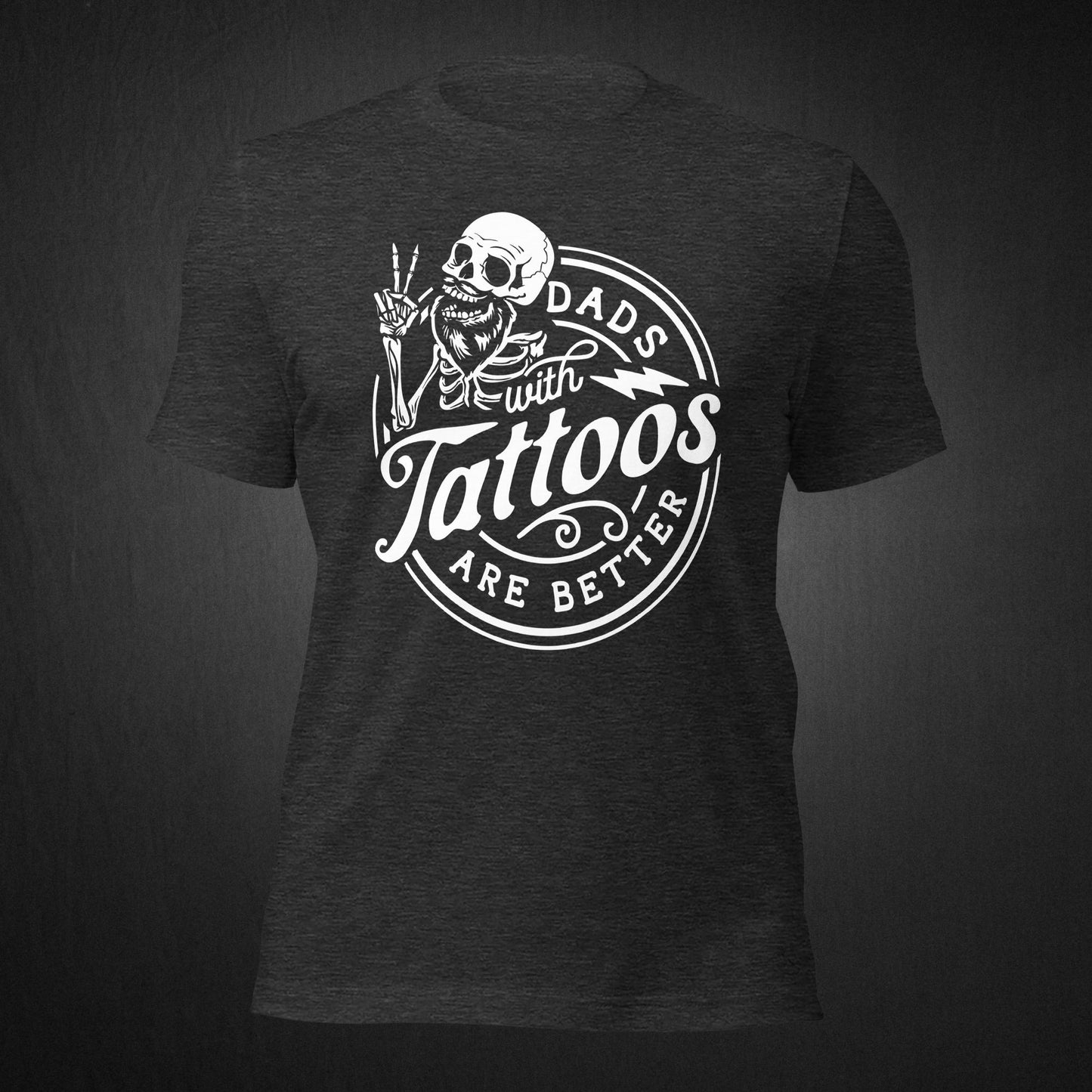 Dads with tattoos are better - T-shirt