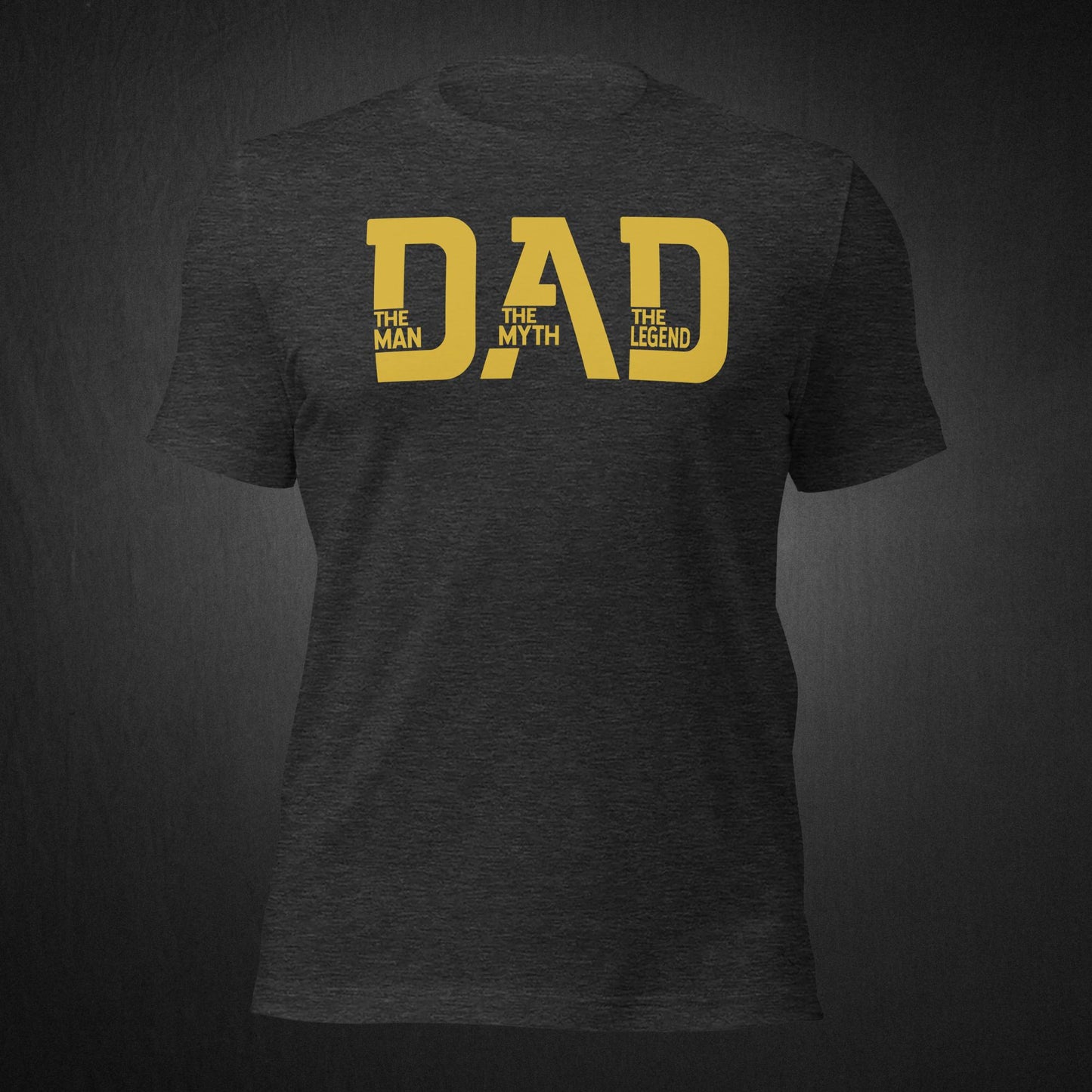 DAD - The Man, The Myth, The Legend - T-shirt