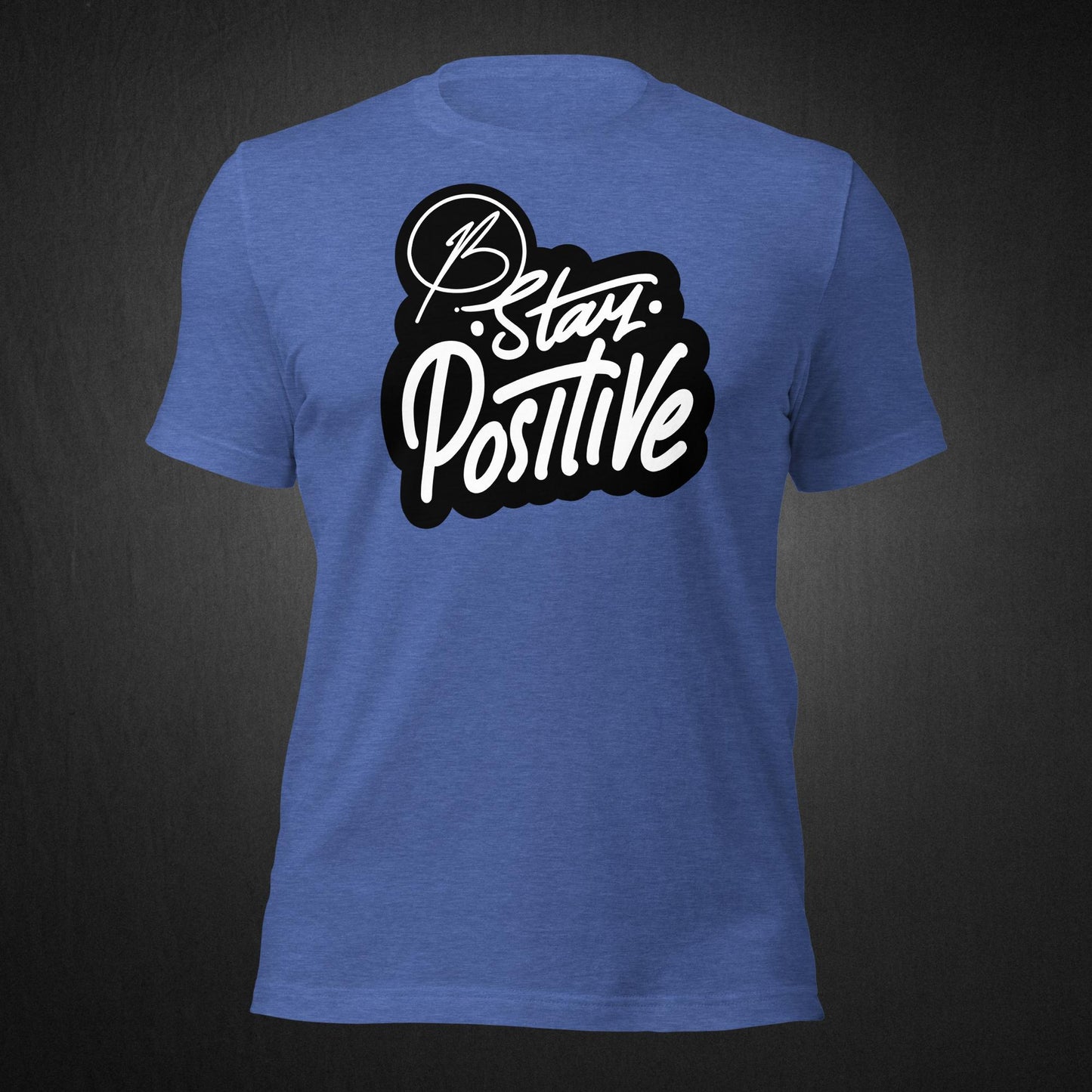 Stay Positive - T-shirt