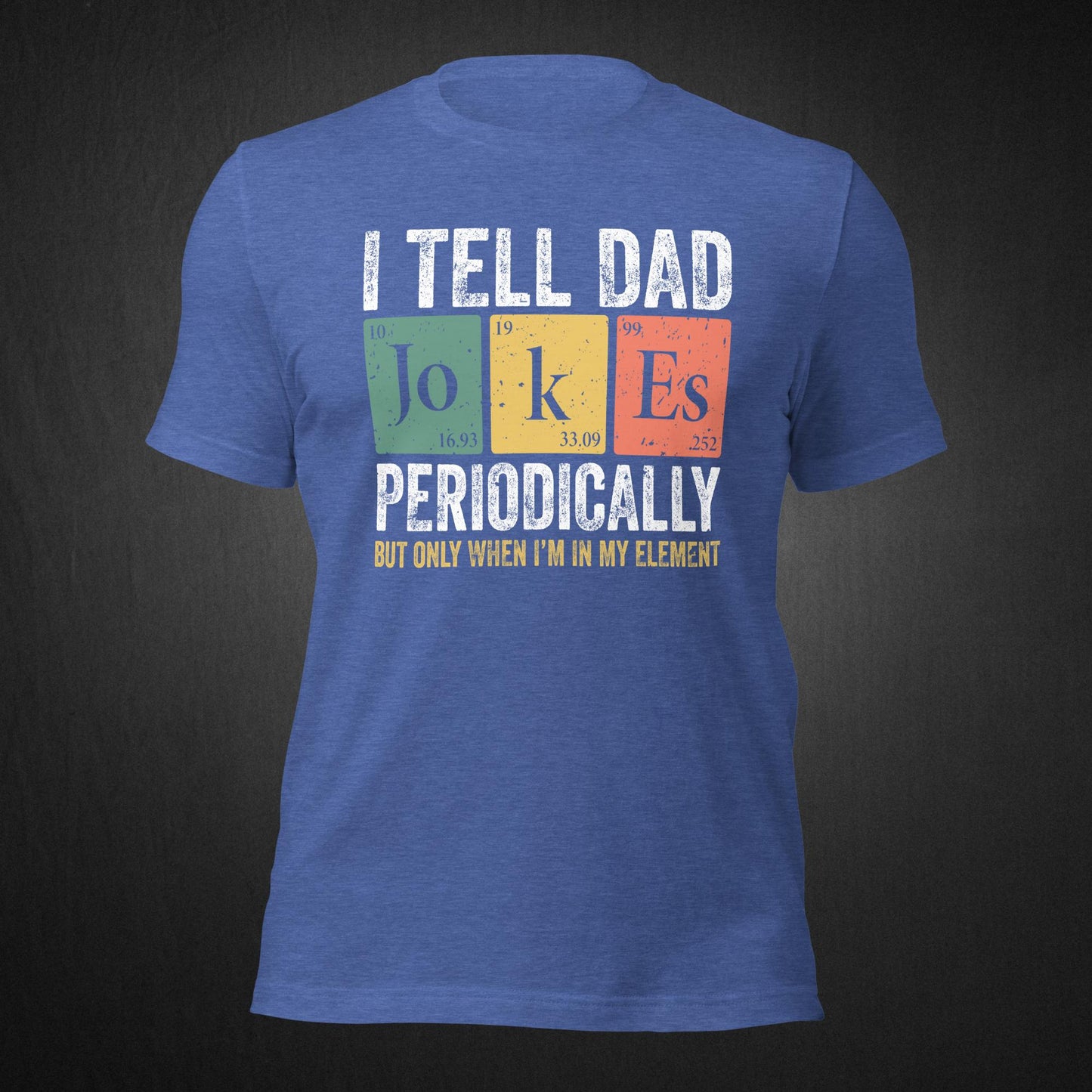 I Tell Dad Jokes Periodically - T-shirt