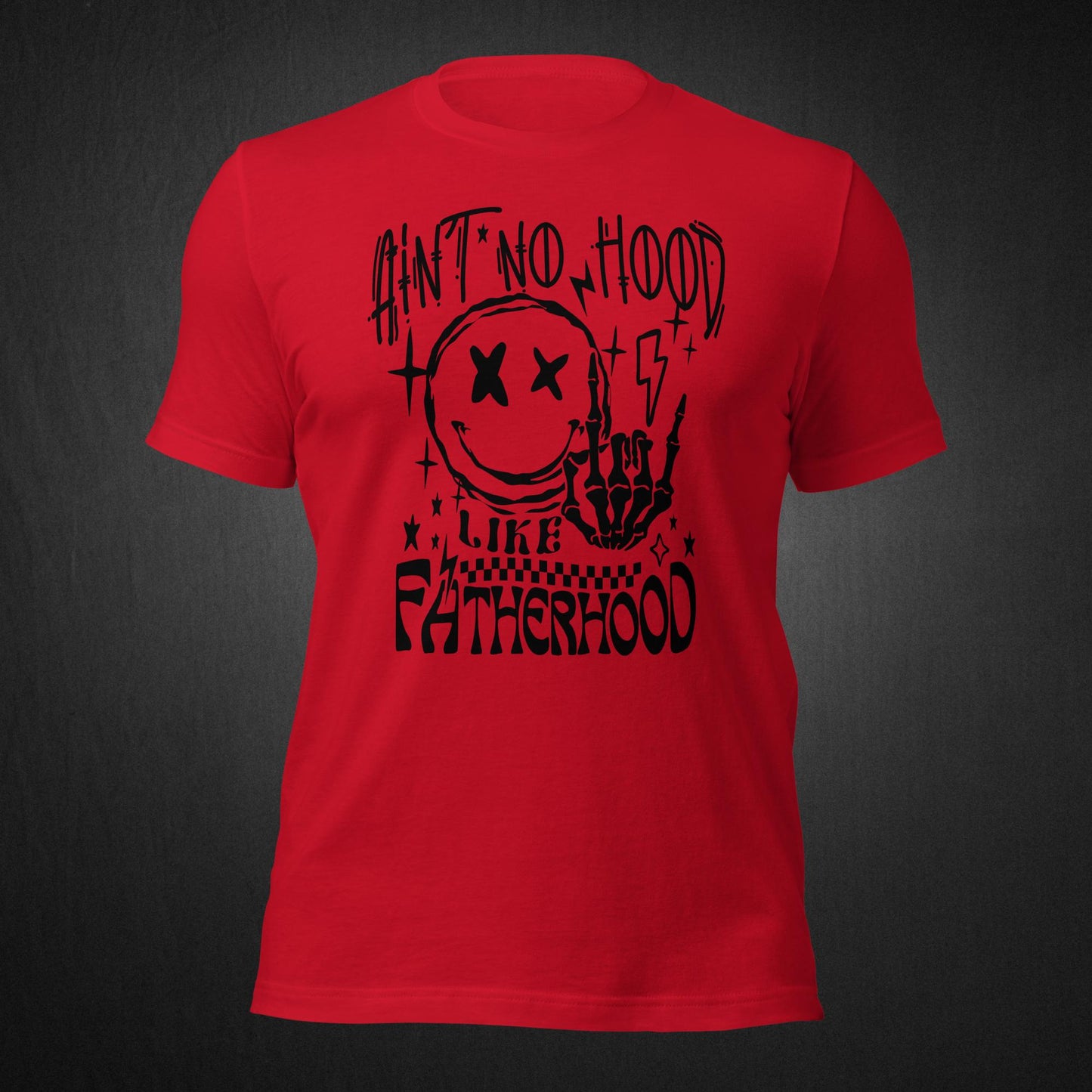 Ain't No Hood Like Fatherhood - T-shirt