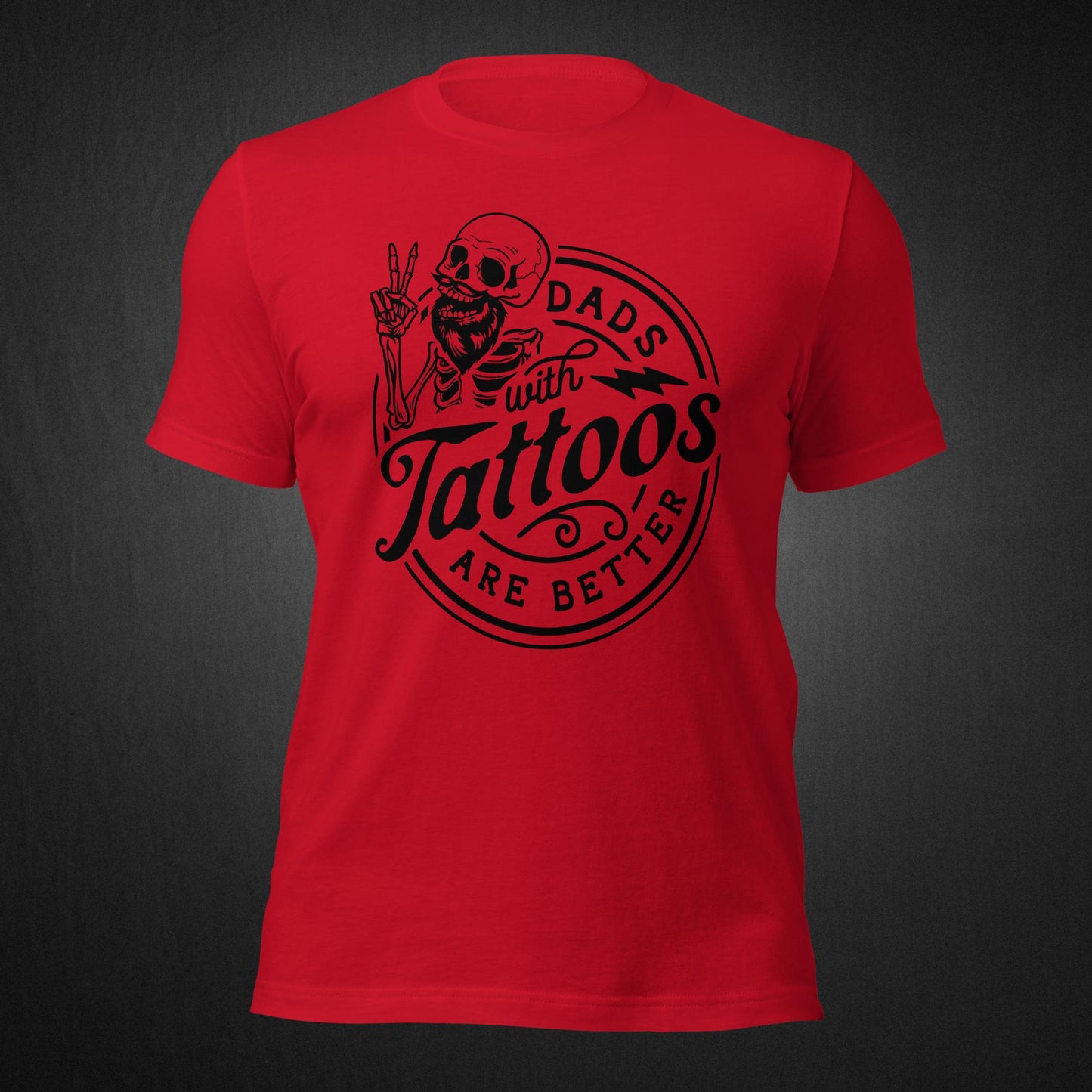 Dads with tattoos are better - T-shirt