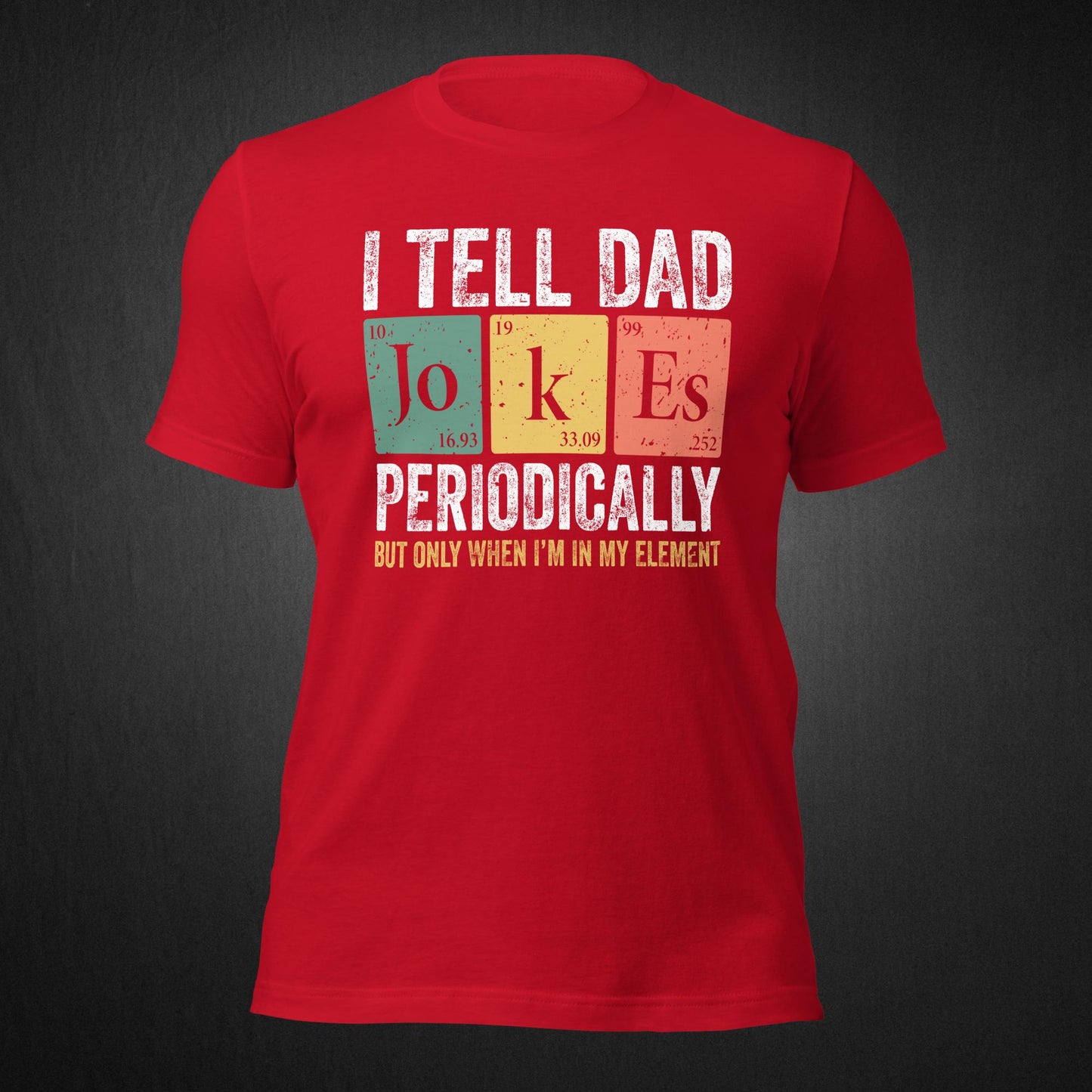 I Tell Dad Jokes Periodically - T-shirt